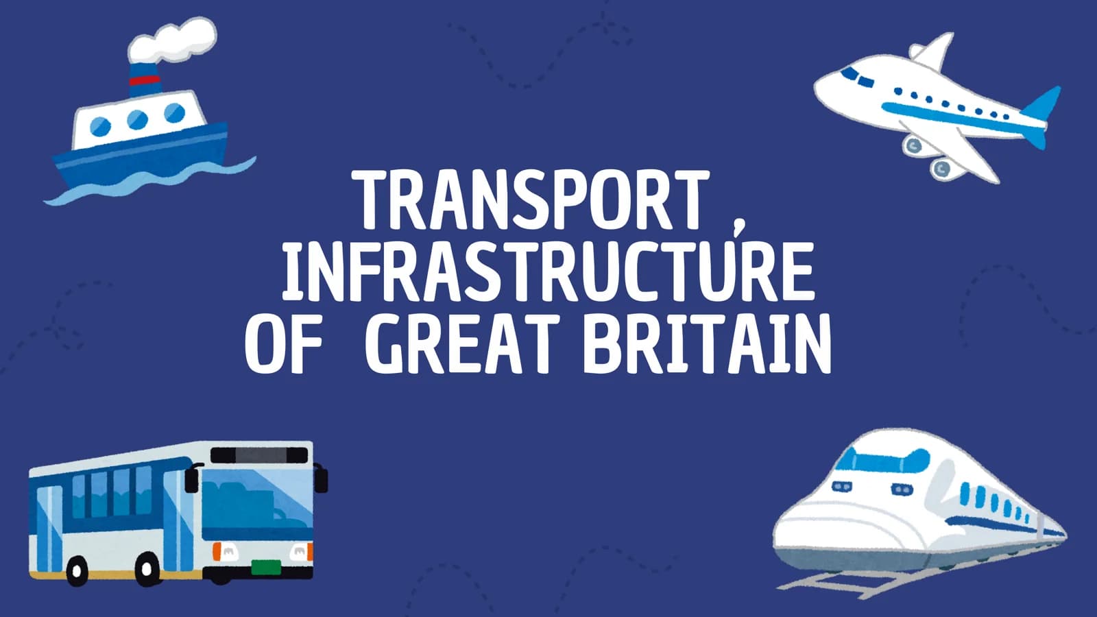 TRANSPORT, INFRASTRUCTURE OF GREAT BRITAIN