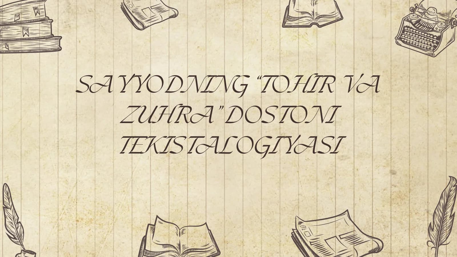 SAYYODNING “TOHIR VA ZUHRA” DOSTONI TEKISTALOGIYASI