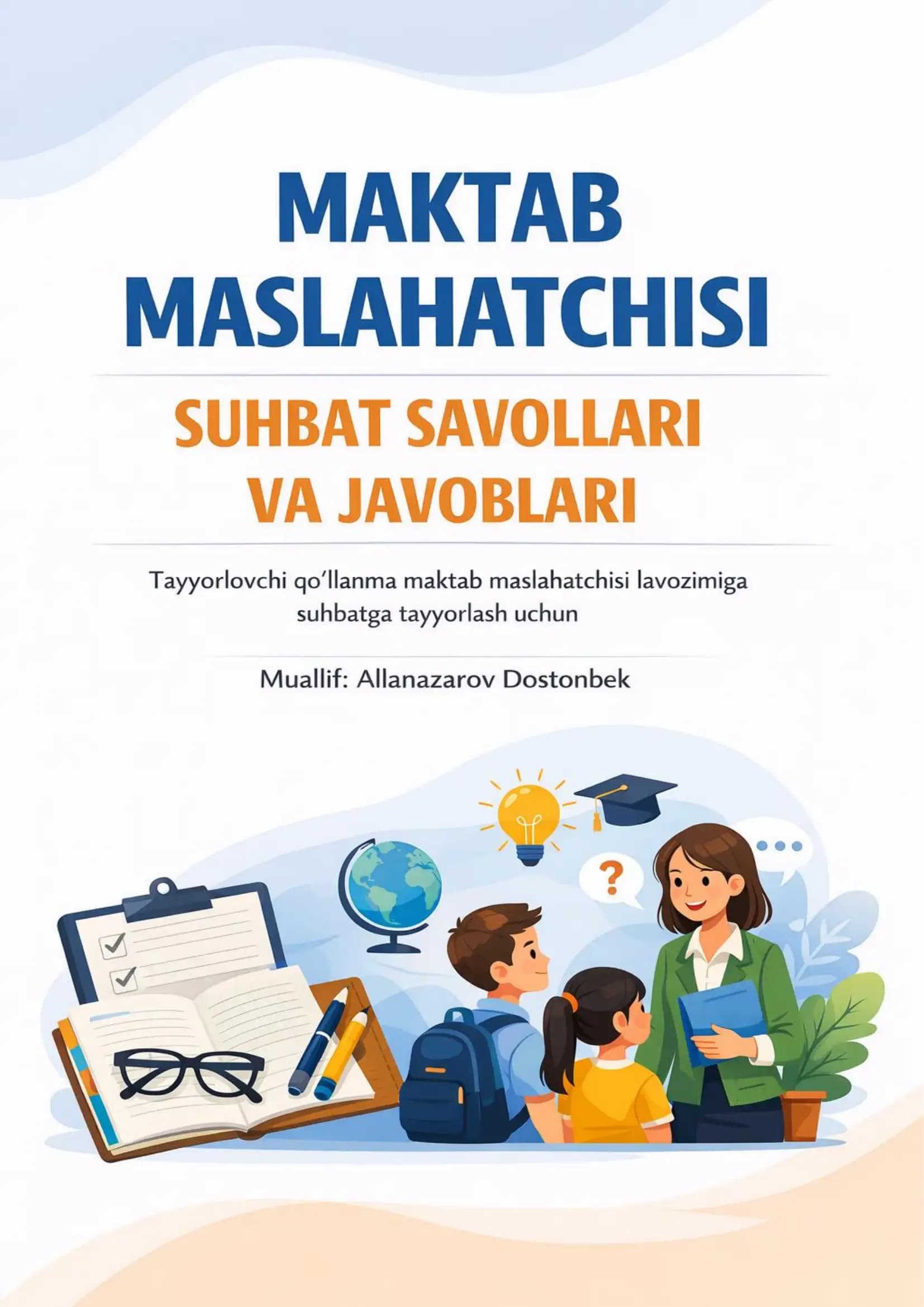 Maktab Maslahatchisi Suhbat Savollari va Javoblari – Tayyorlovchi Qo‘llanma