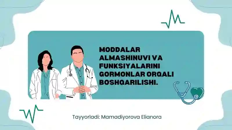 Moddalar almashinuvi va funksiyalarini gоrmоnlаr orqali boshqarilishi.