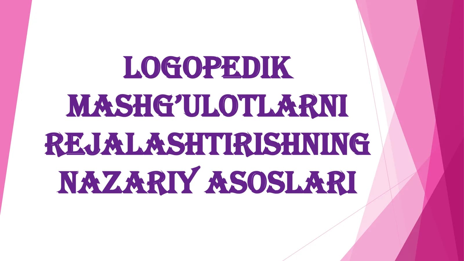 Logopedik mashg’ulotlarni rejalashtirishning nazariy asoslari