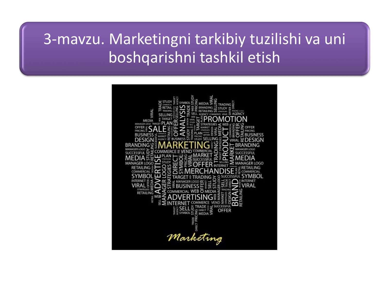 Marketingni tarkibiy tuzilishi va uni boshqarishni tashkil etish
