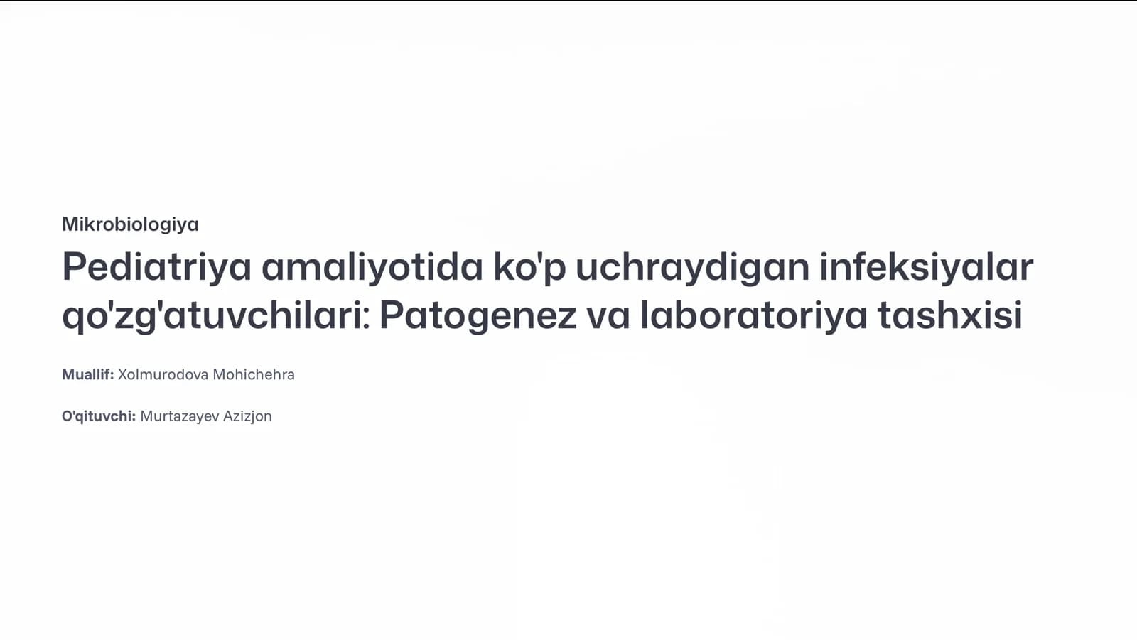 Mikrobiologiya. Pediatriya amaliyotida ko'p uchraydigan infeksiyalar qo'zg'atuvchilari: Patogenez va laboratoriya tashxisi