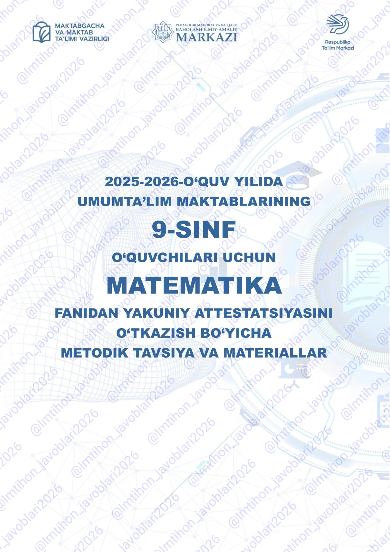 MATEMATIKA FANIDAN YAKUNIY ATTESTATSIYASINI O‘TKAZISH BO‘YICHA METODIK TAVSIYA VA MATERIALLAR