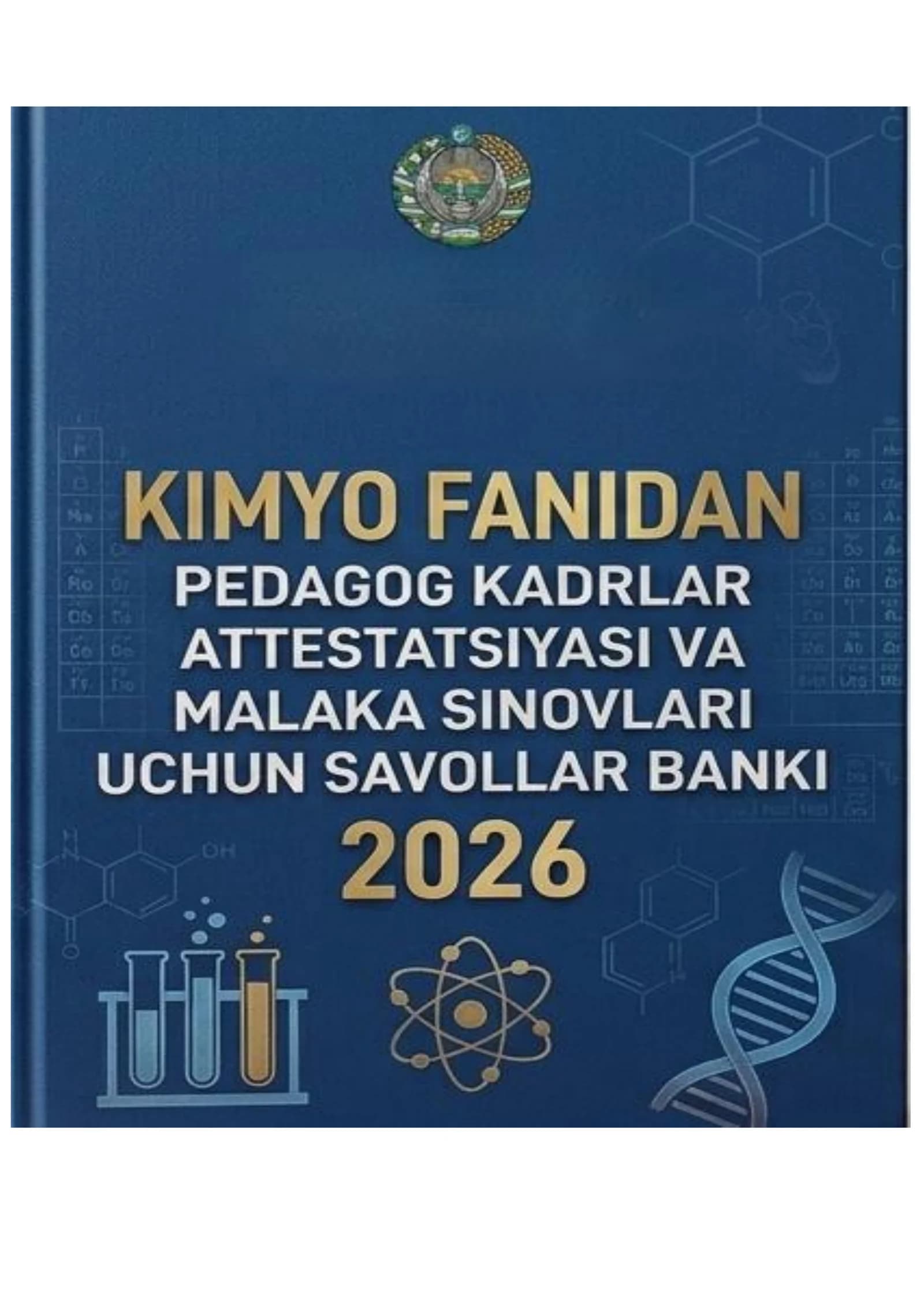 Kimyo Fanidan Pedagog Kadrlar Attestatsiyasi va Malaka Sinovlari Uchun Savollar Banki - 2026