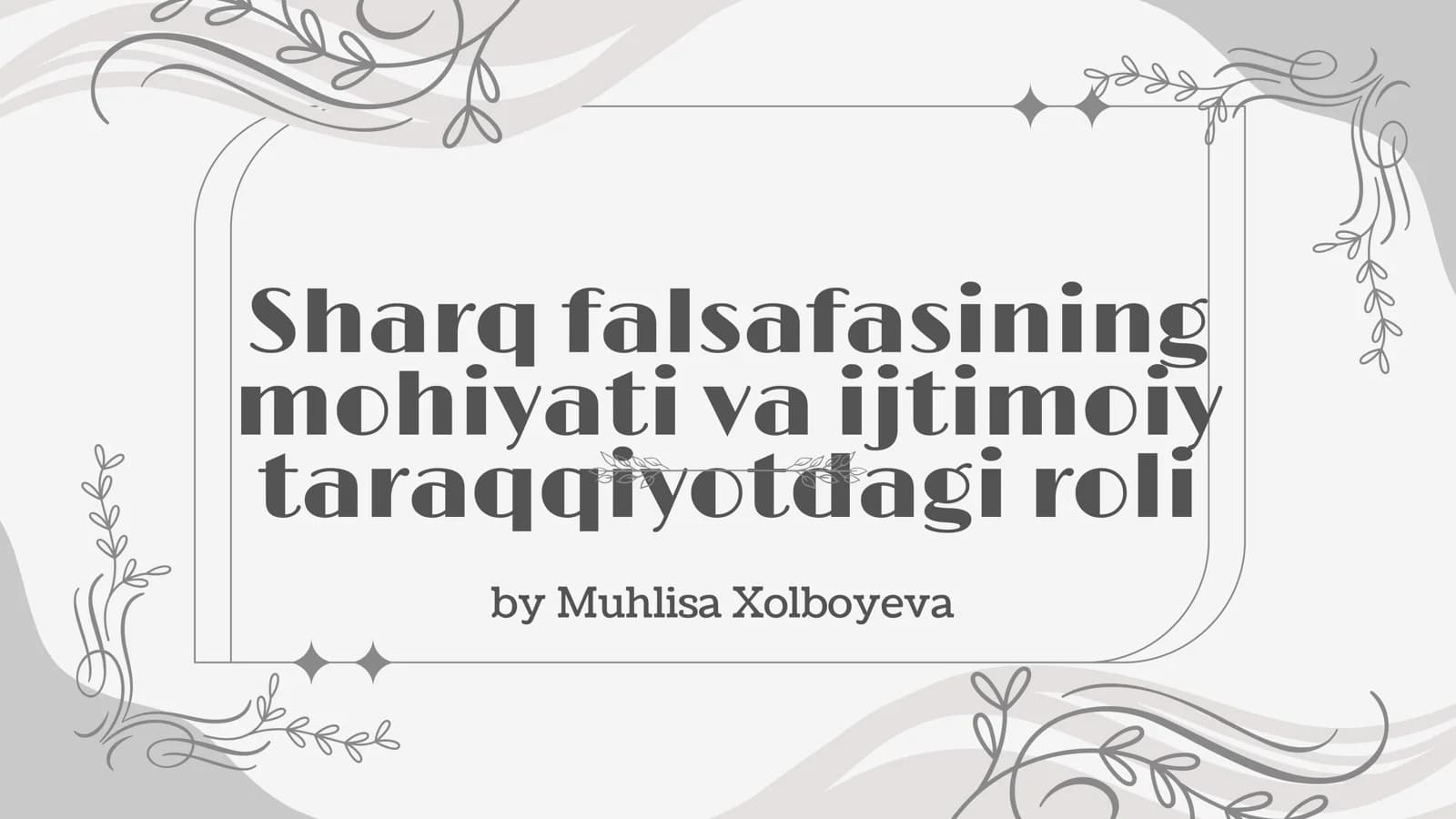 Sharq falsafasining mohiyati va ijtimoiy taraqqiyotdagi roli