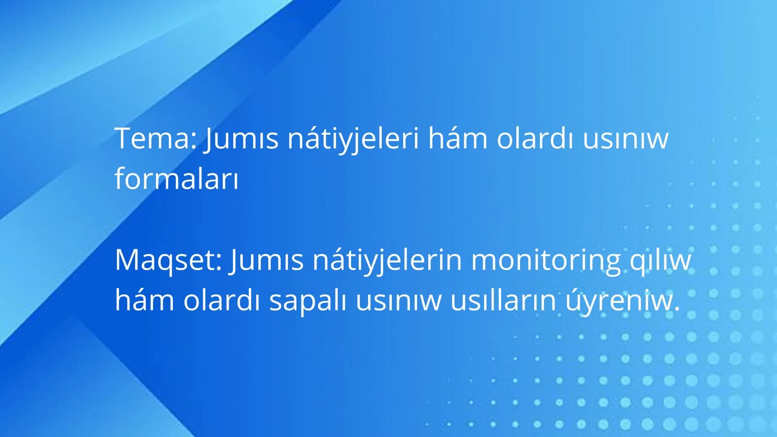 Jumıs nátiyjeleri hám olardı usınıw formaları