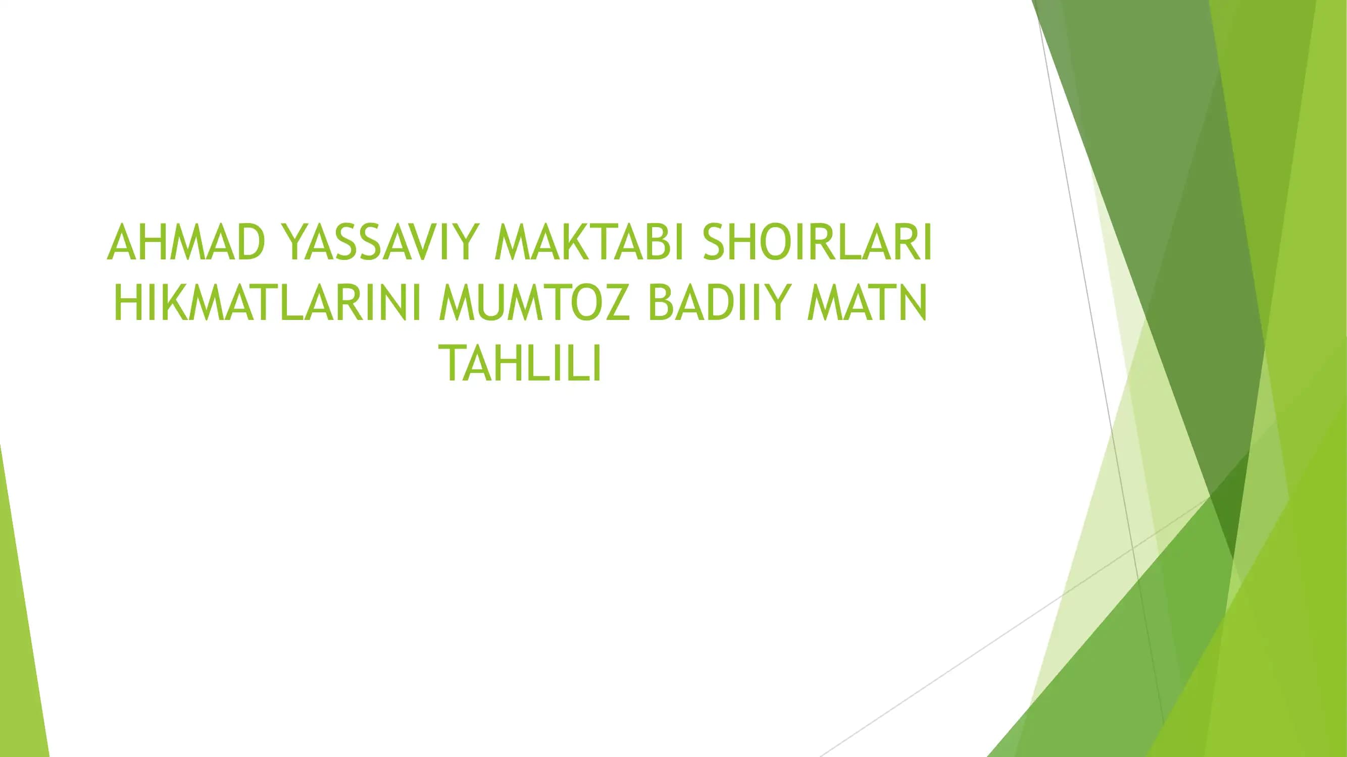 AHMAD YASSAVIY MAKTABI SHOIRLARI HIKMATLARINI MUMTOZ BADIIY MATN TAHLILI
