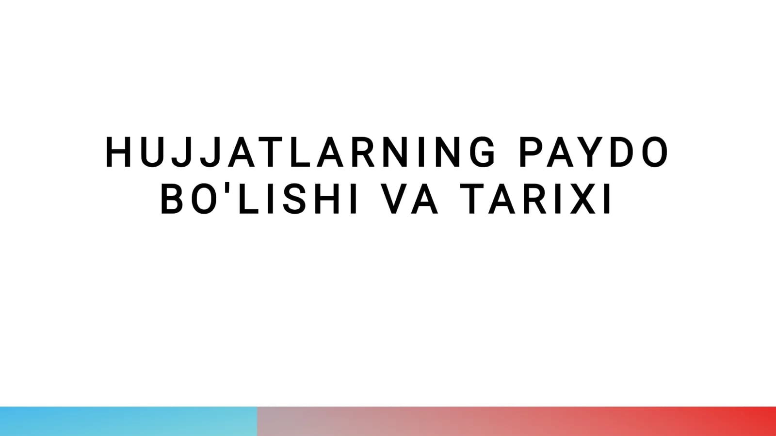 Hujjatlarning Paydo Bo'lishi va Tarixi