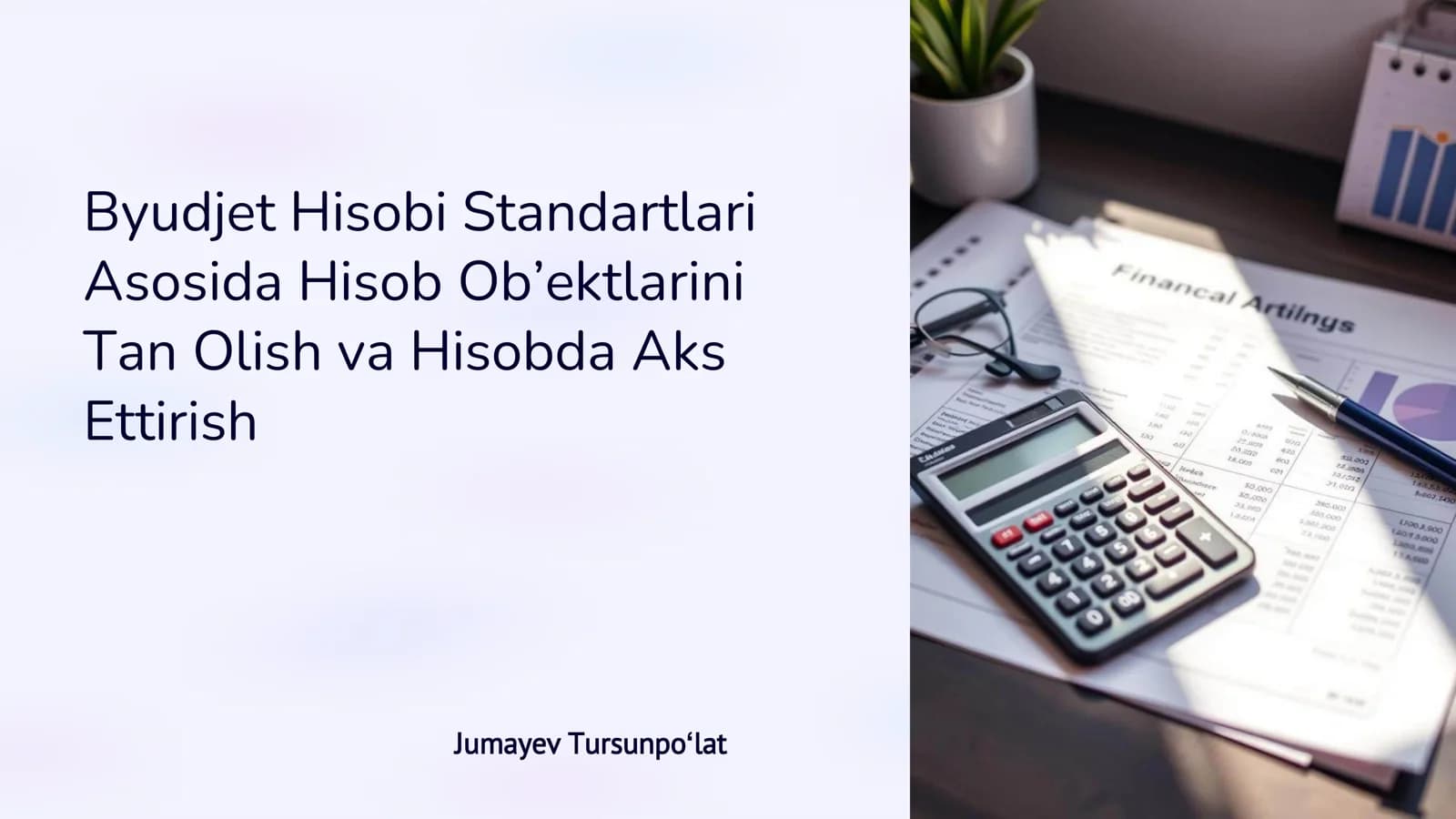 Byudjet Hisobi Standartlari Asosida Hisob Ob’ektlarini Tan Olish va Hisobda Aks Ettirish