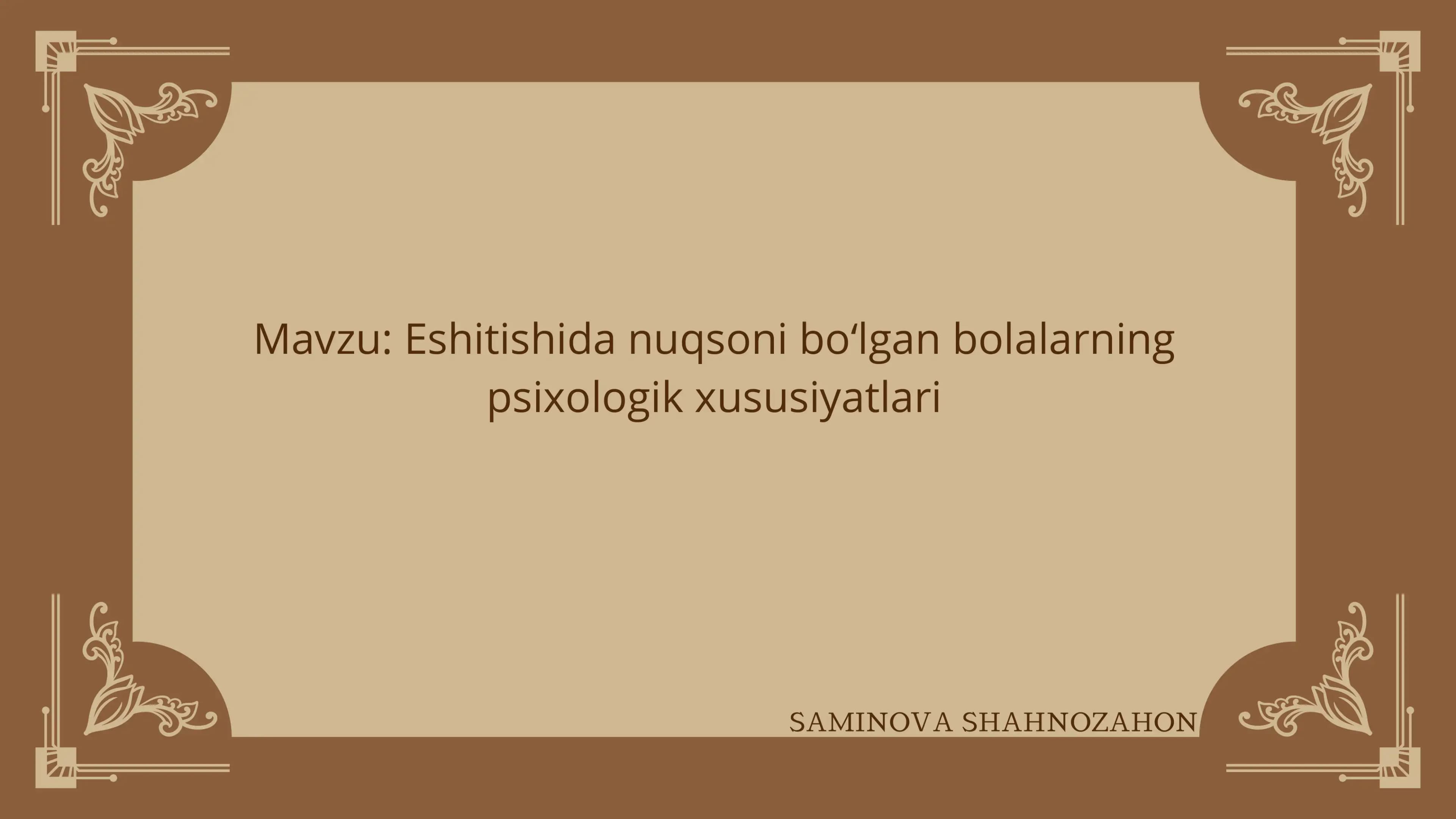 Eshitishida nuqsoni bo‘lgan bolalarning psixologik xususiyatlari