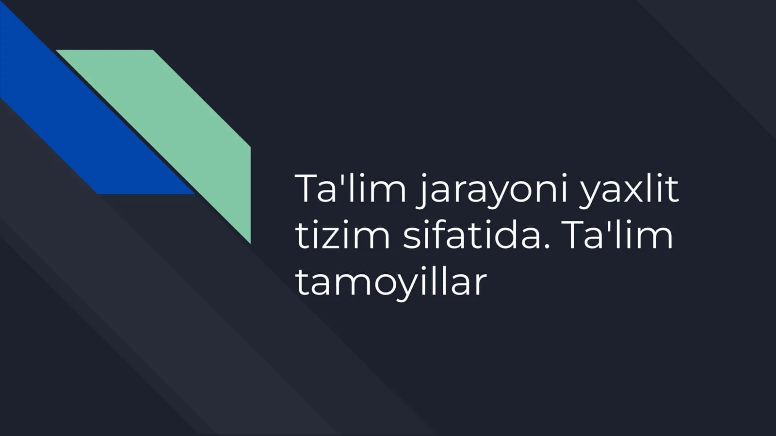 Ta'lim jarayoni yaxlit tizim sifatida