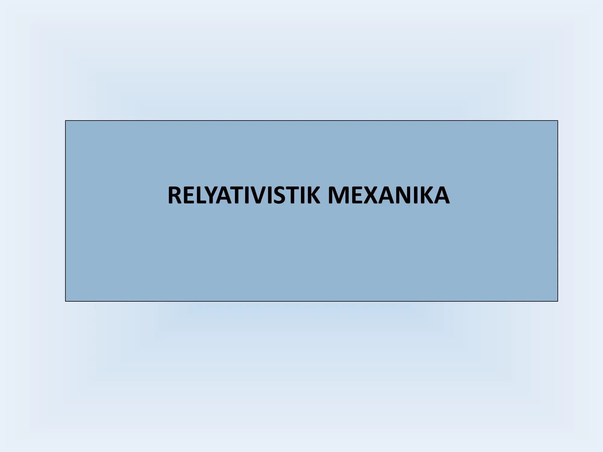 RELYATIVISTIK MEXANIKA