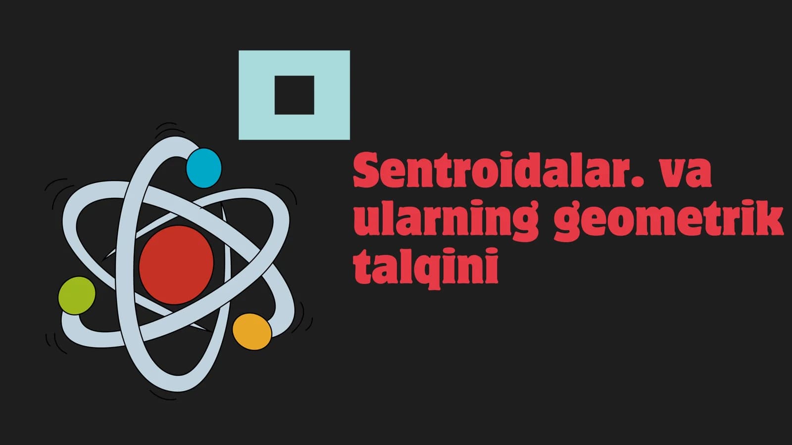 Sentroidalar. va ularning geometrik talqini