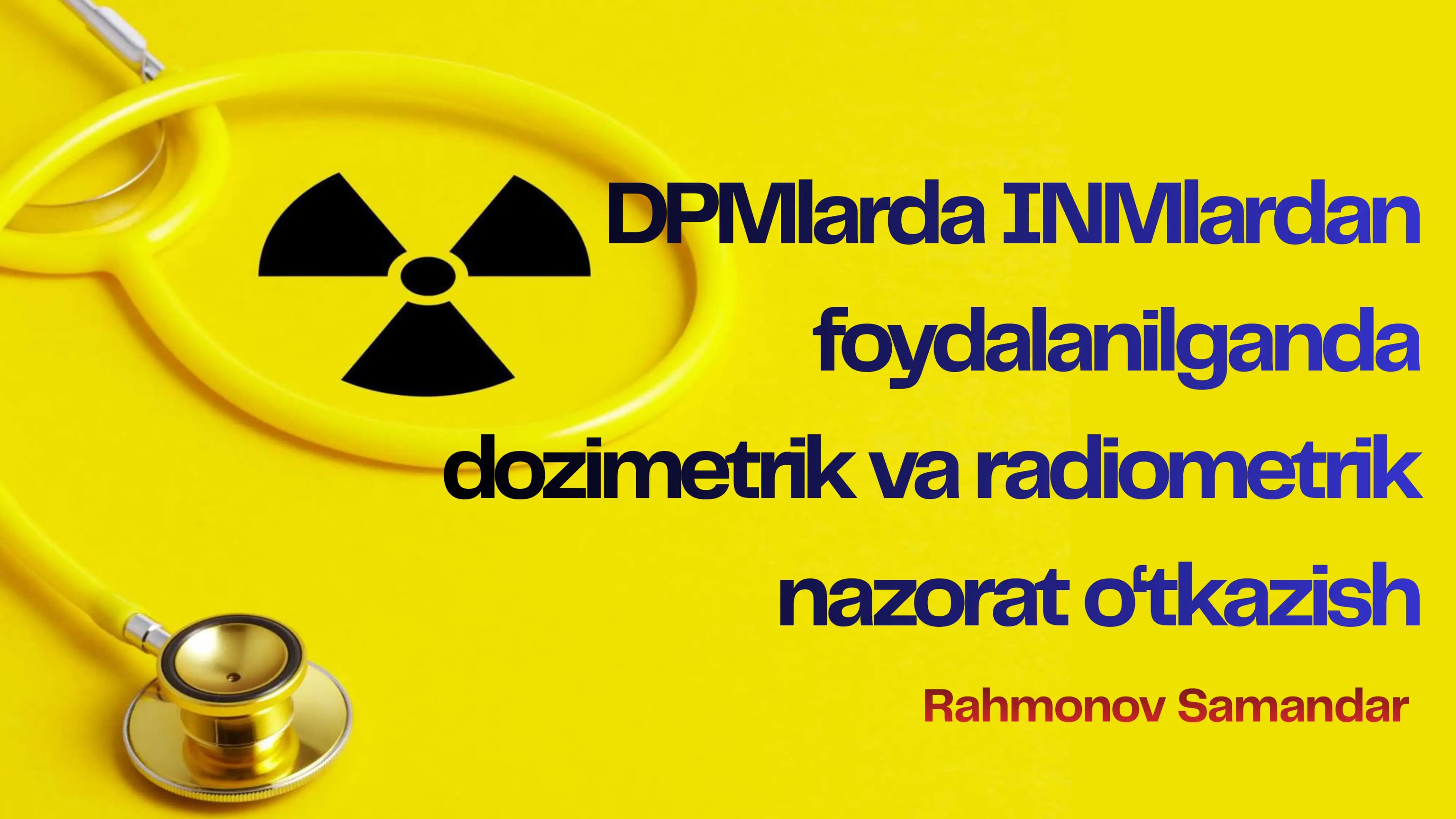 DPMlarda INMlardan foydalanilganda dozimetrik va radiometrik nazorat o‘tkazish