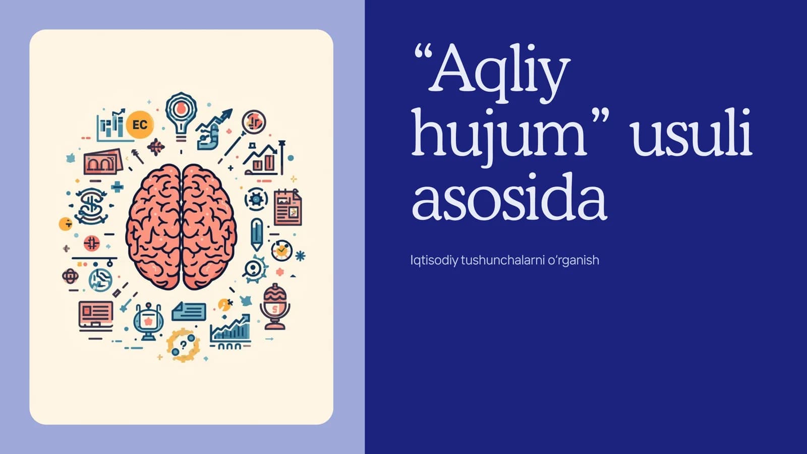 Iqtisodiy tushunchalarni o‘rganish “Aqliy hujum” usuli