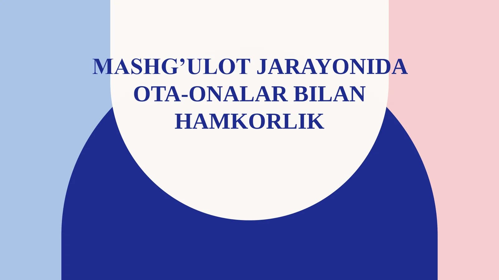 MASHG’ULOT JARAYONIDA OTA-ONALAR BILAN HAMKORLIK