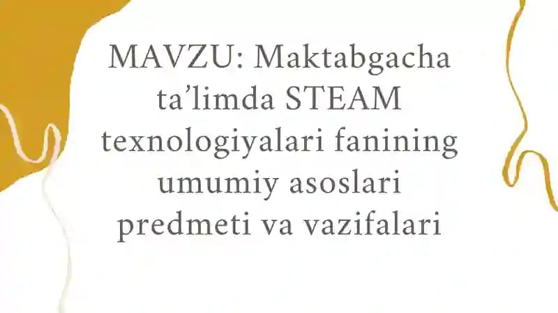 STEAM Texnologiyalari Fanining Umumiy Asoslari