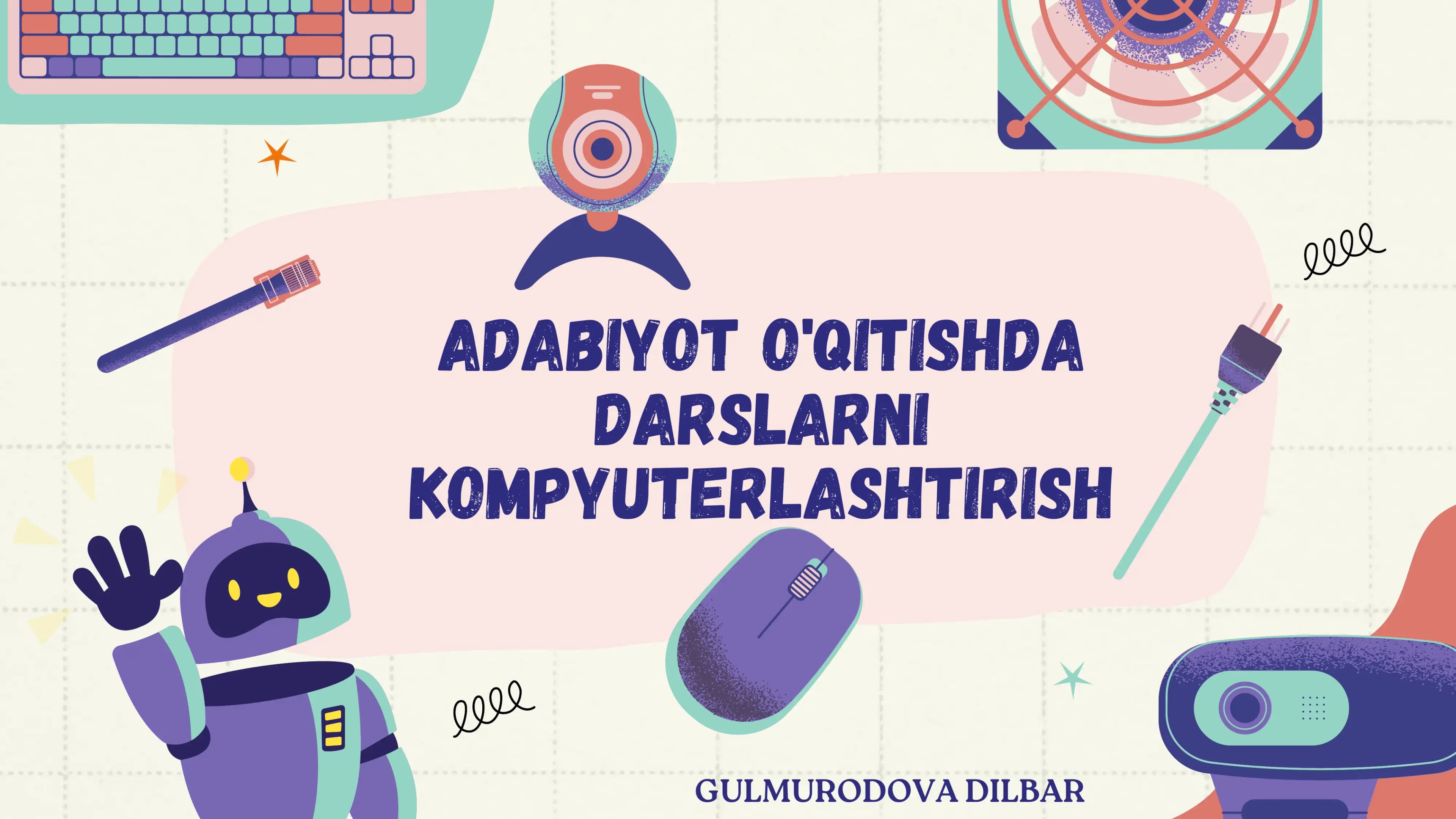ADABIYOT O'QITISHDA DARSLARNI KOMPYUTERLASHTIRISH