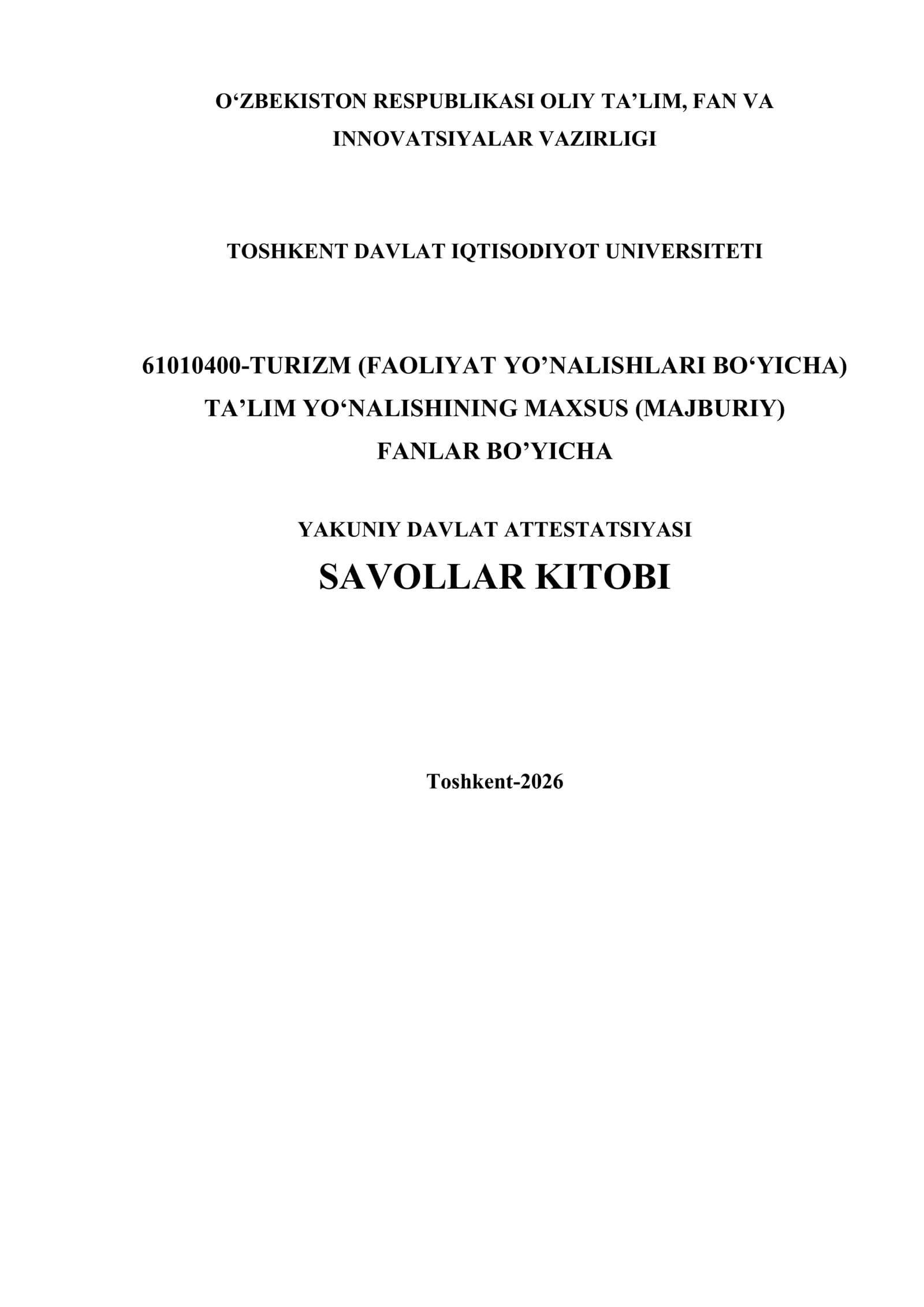 TURIZM (FAOLIYAT YO’NALISHLARI BO‘YICHA) TAʼLIM YOʻNALISHINING MAXSUS (MAJBURIY) FANLAR BO’YICHA YAKUNIY DAVLAT ATTESTATSIYASI SAVOLLAR KITOBI