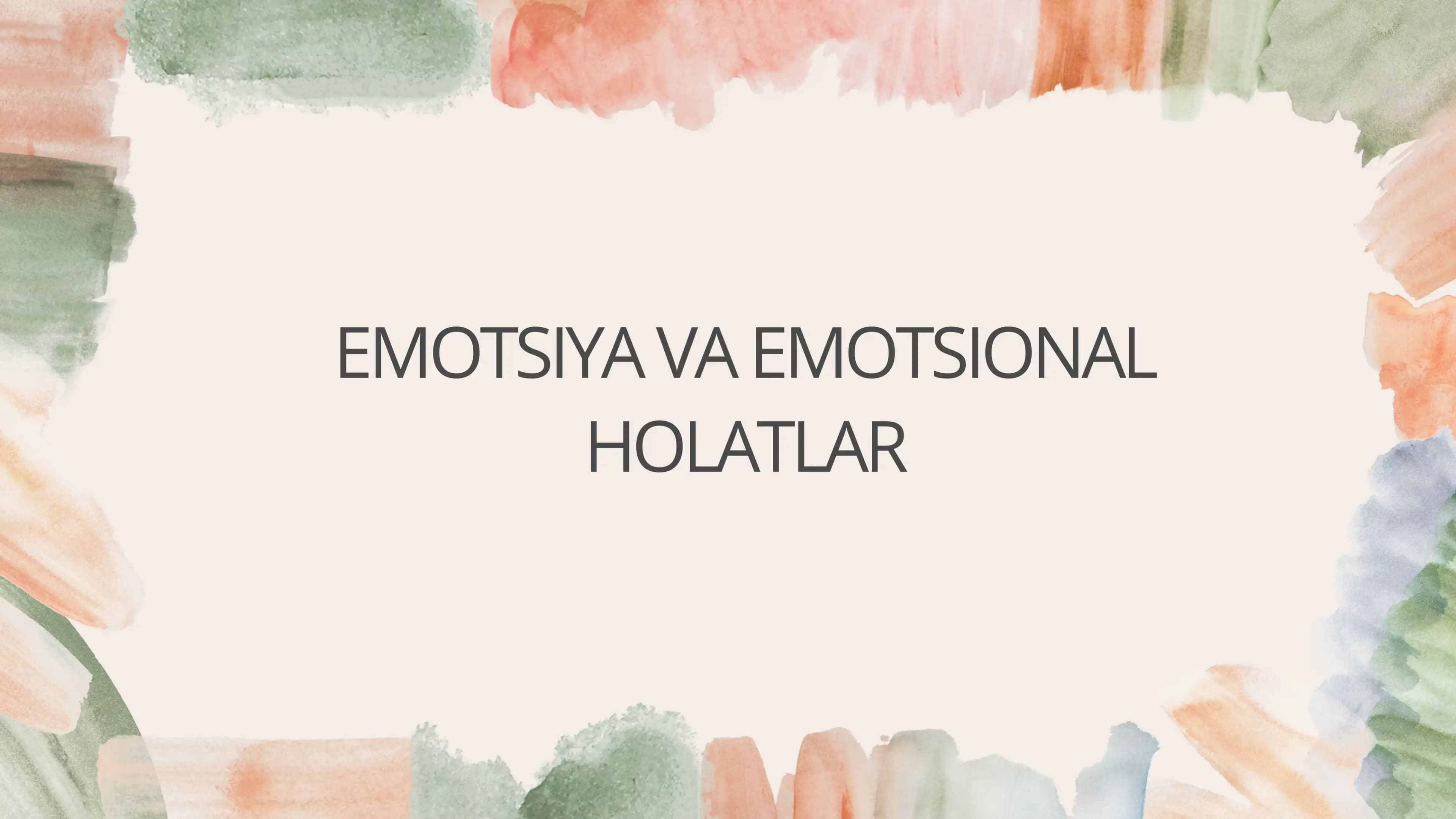 EMOTSIYA VA EMOTSIONAL HOLATLAR