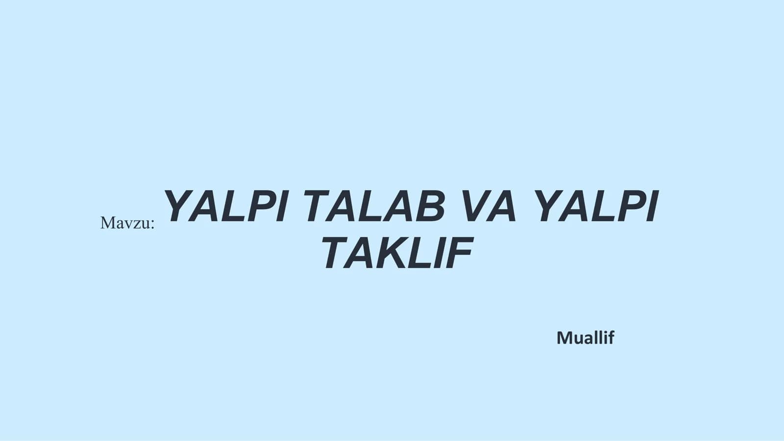 YALPI TALAB VA YALPI TAKLIF