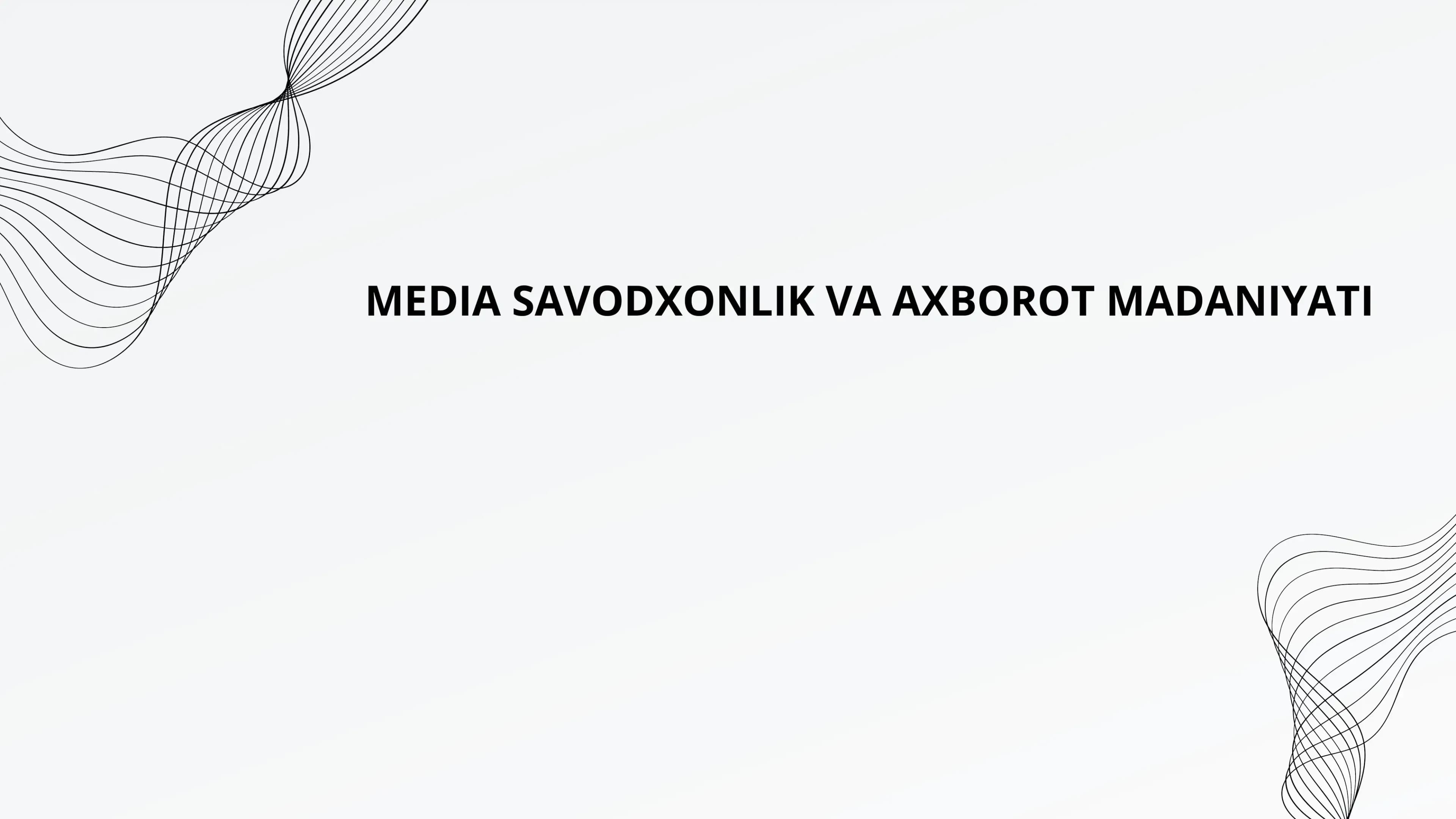 MEDIA SAVODXONLIK VA AXBOROT MADANIYATI