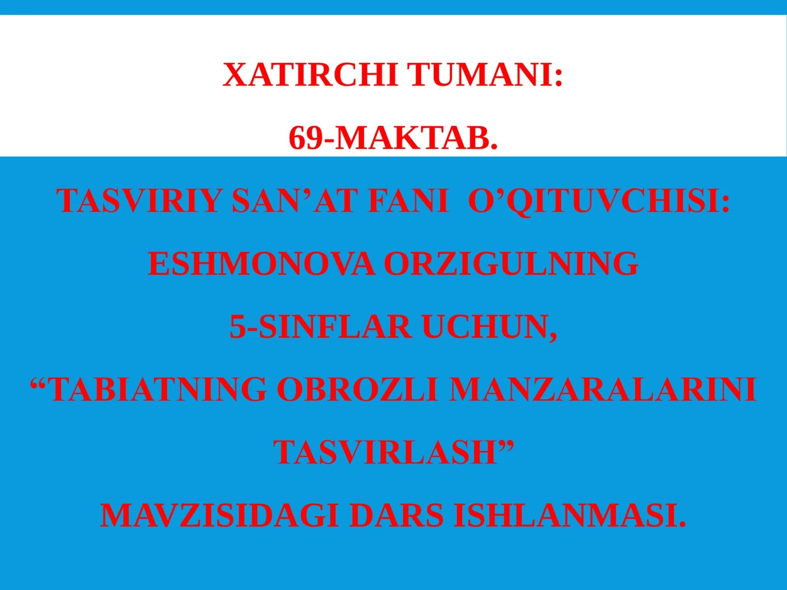 5-sinf Tasviriy san'at fanidan Tabiatning obrazli manzaralarini tasvirlash mavzusida dars ishlanma