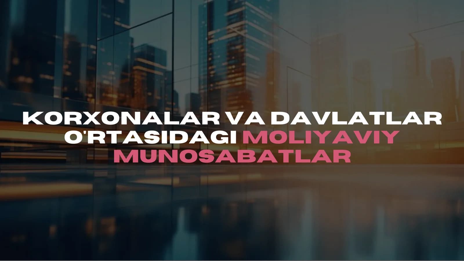 Korxonalar va davlatlar o'rtasidagi moliyaviy munosabatlar