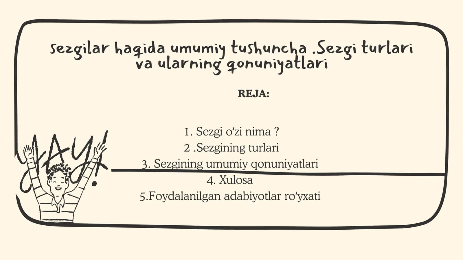 sezgilar haqida umumiy tushuncha .Sezgi turlari va ularning qonuniyatlari