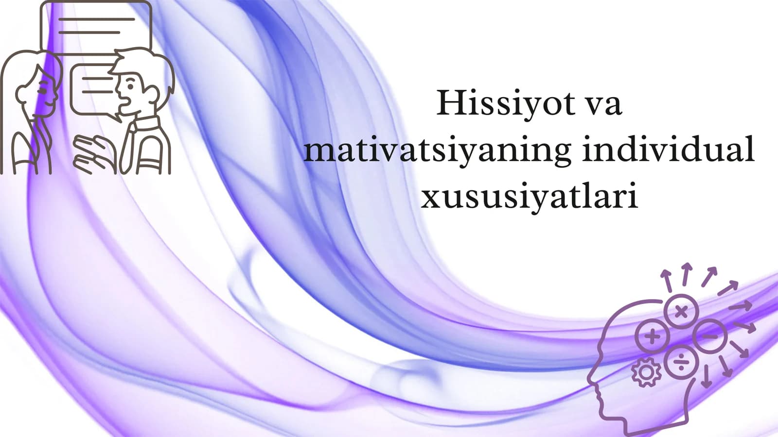 Hissiyot va motivatsiyaning individual xususiyatlari
