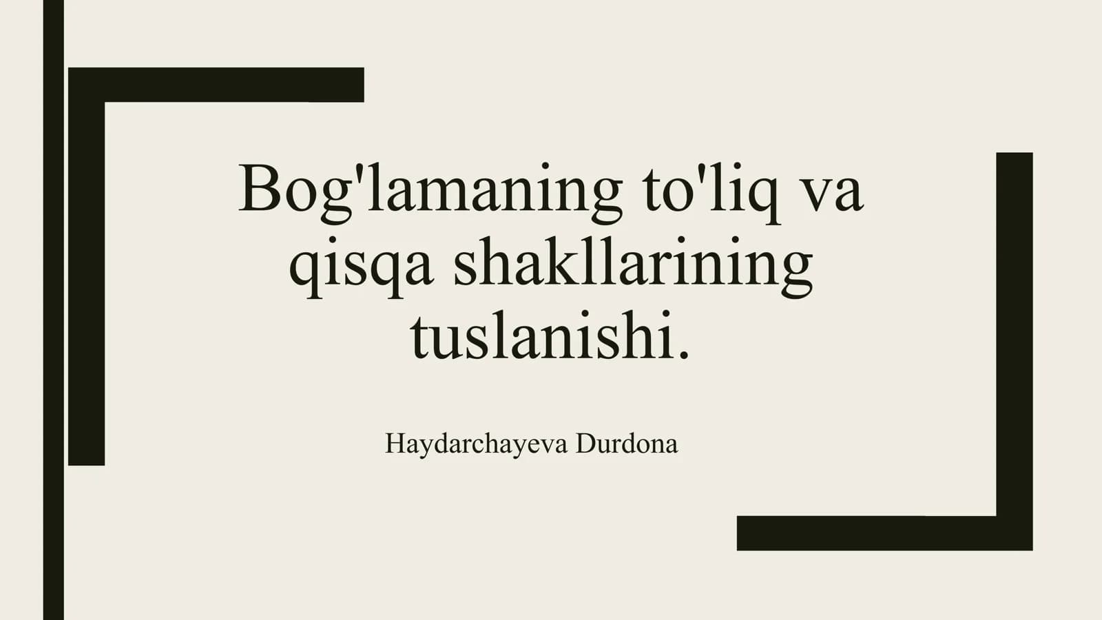 Bog'lamaning to'liq va
qisqa shakllarining
tuslanishi.