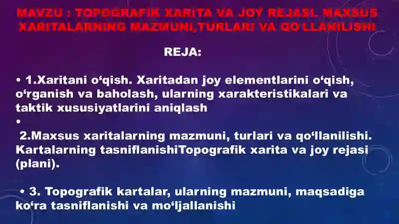 Topografik xarita va joy rejasi. Maxsus xaritalarning mazmuni, turllari va qoʻllanilishi