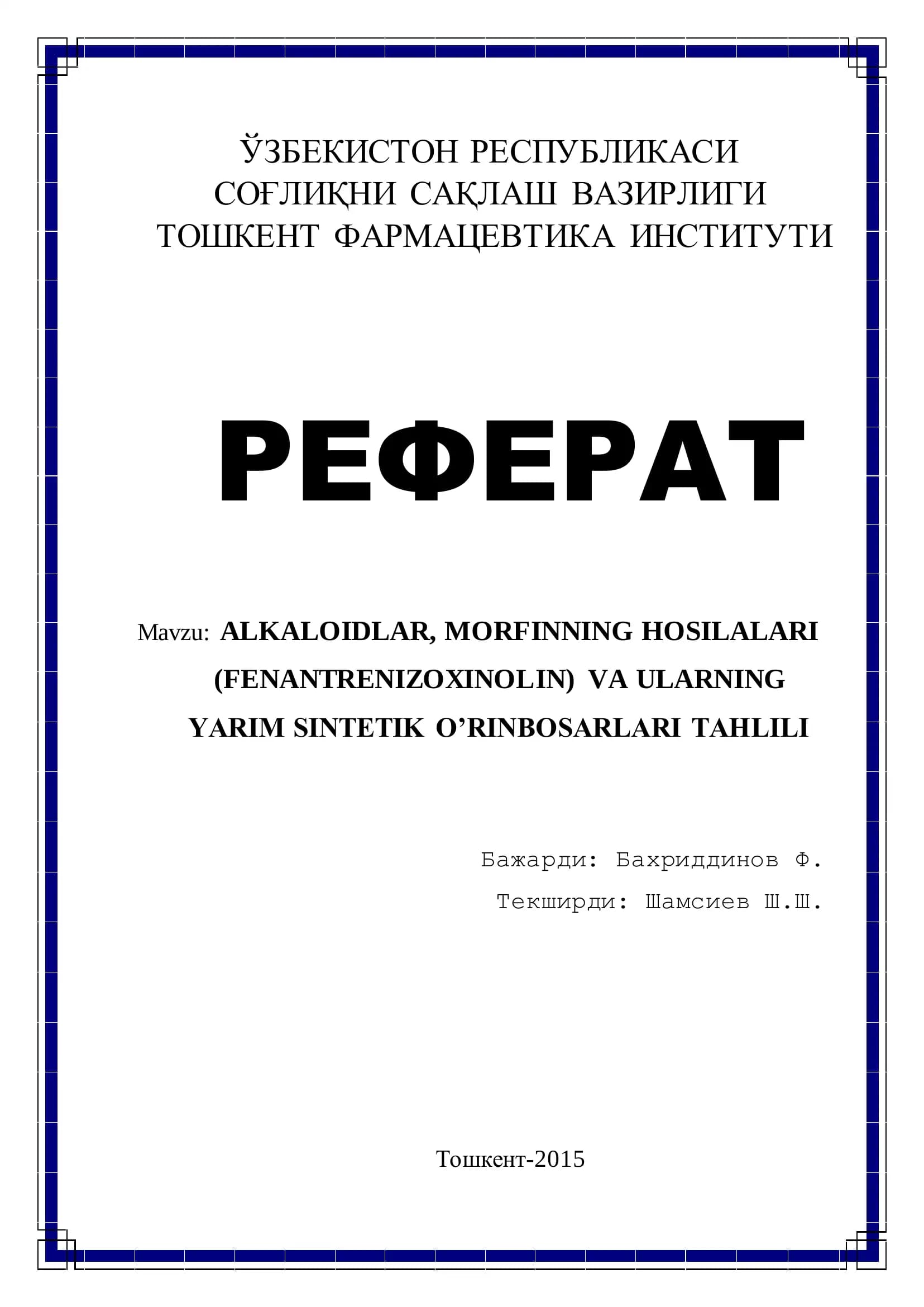 ALKALOIDLAR, MORFINNING HOSILALARI (FENANTRENIZOXINOLIN) VA ULARNING YARIM SINTETIK O’RINBOSARLARI TAHLILI