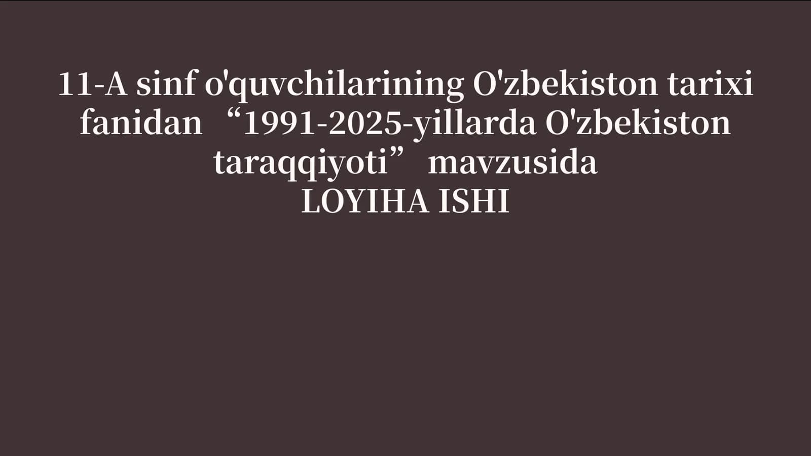 O'zbekiston tarixi fanidan “1991-2025-yillarda O'zbekiston taraqqiyoti”