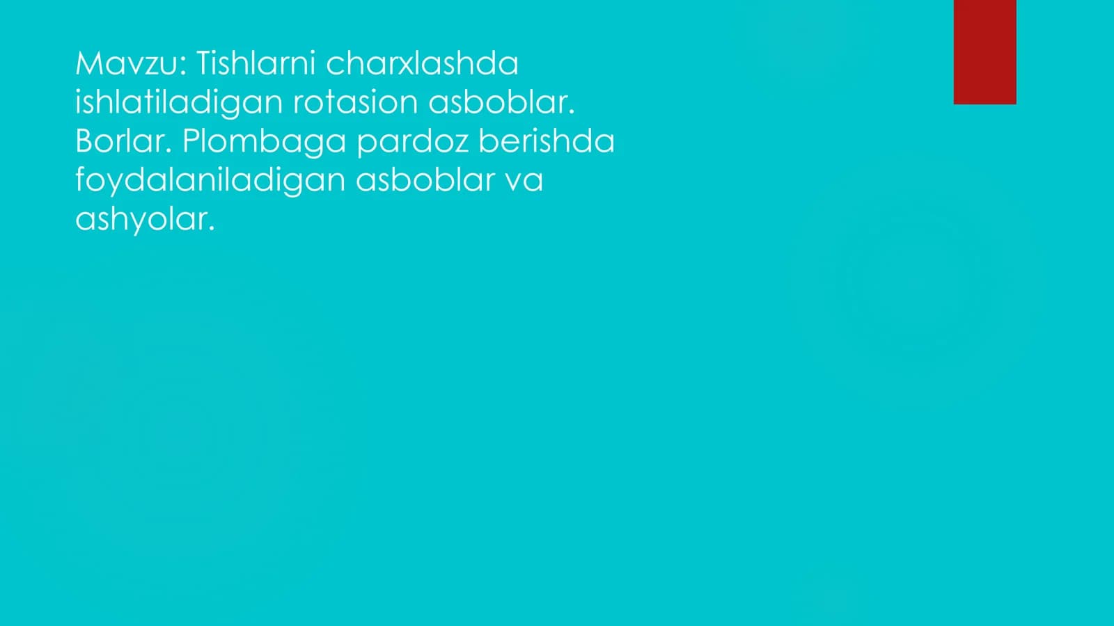 Tishlarni charxlashda ishlatiladigan ratsion asboblar. Borlar. Plombaga pardoz berishda foydalaniladigan asbob va ashyolar.