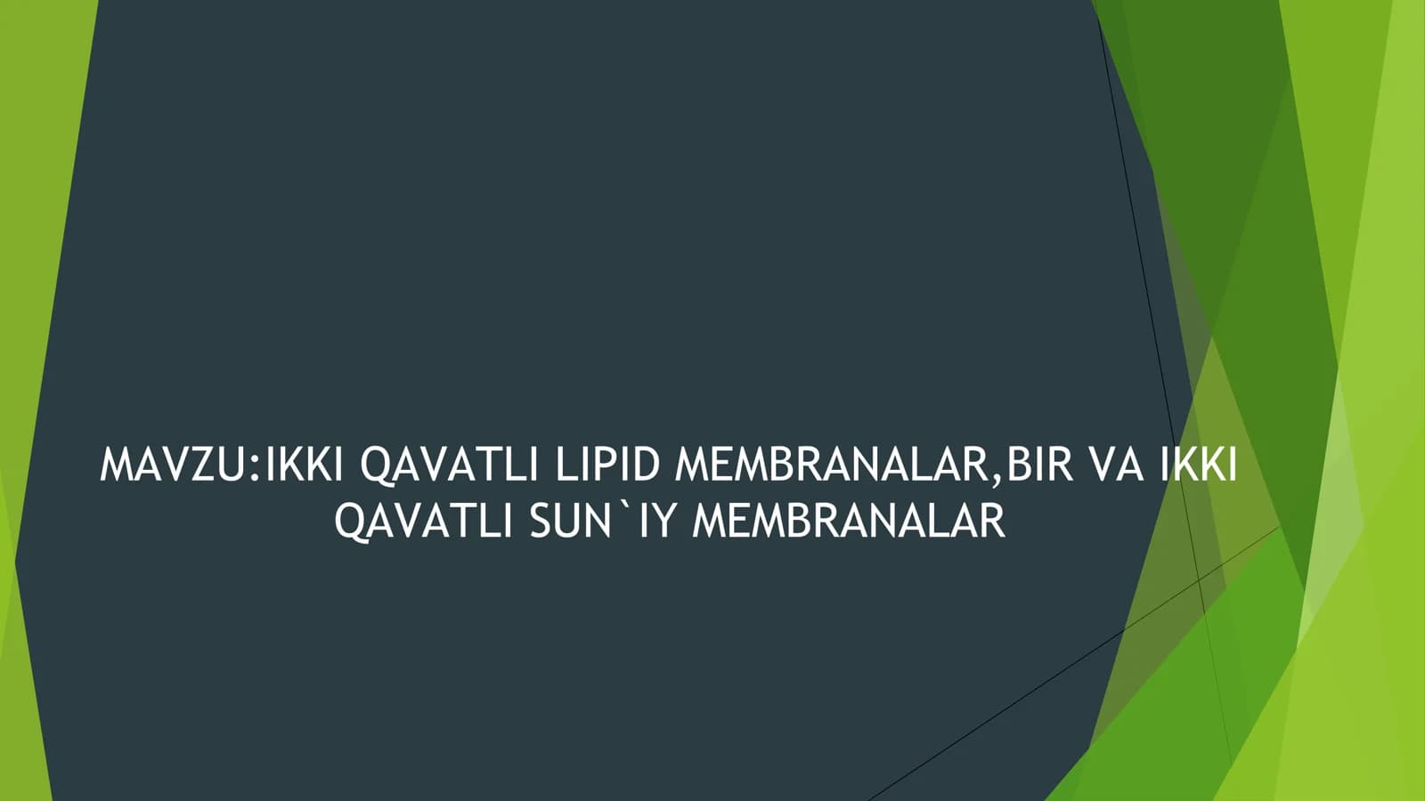 IKKI QAVATLI LIPID MEMBRANALAR,BIR VA IKKI QAVATLI SUN`IY MEMBRANALAR