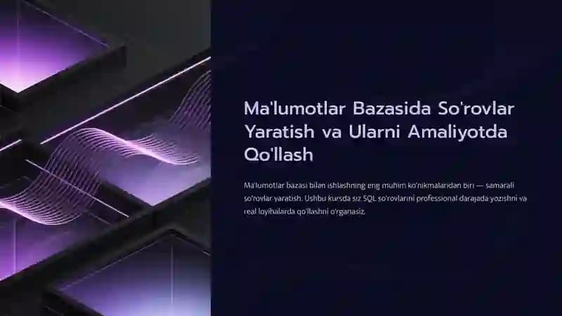 Ma'lumotlar Bazasida So'rovlar yaratish va qo'llash