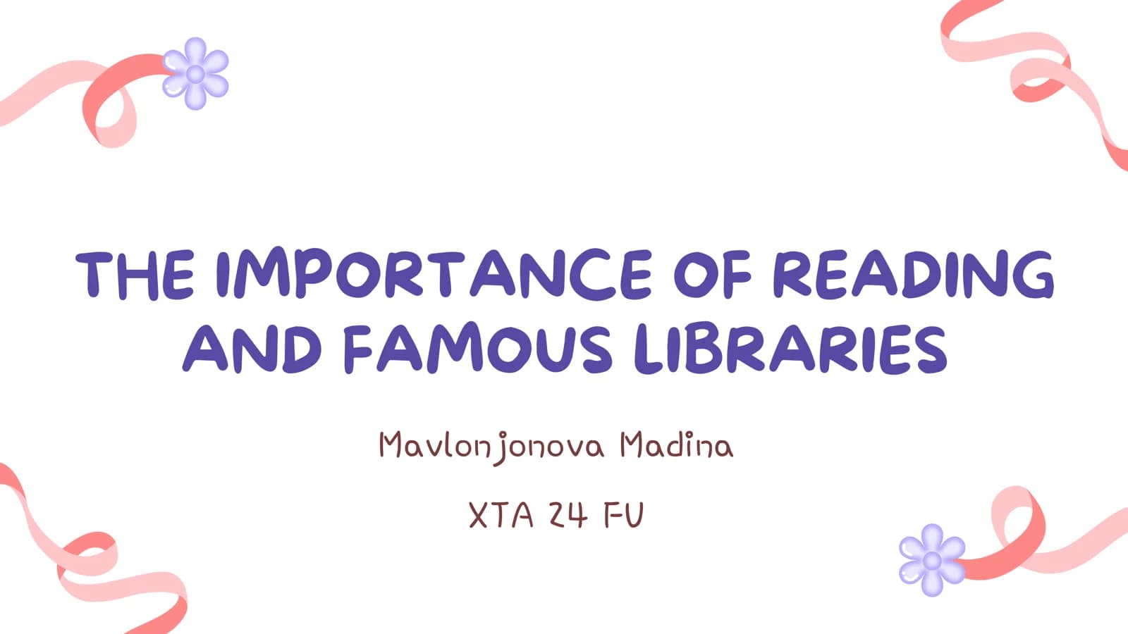 THE IMPORTANCE OF READING AND FAMOUS LIBRARIES