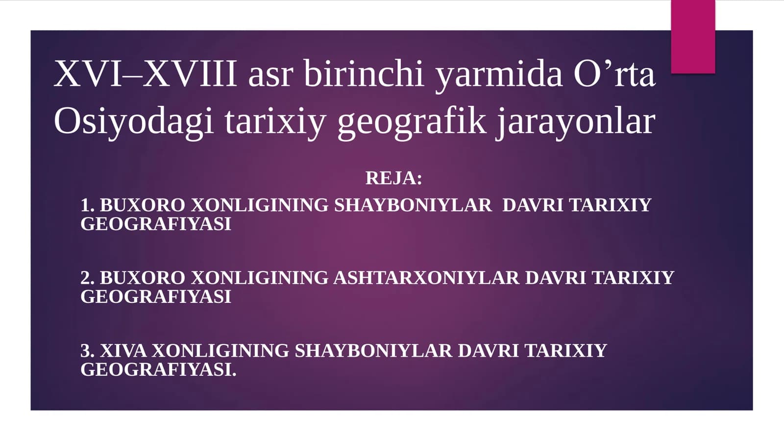 XVI–XVIII asr birinchi yarmida O’rta Osiyodagi tarixiy geografik jarayonlar