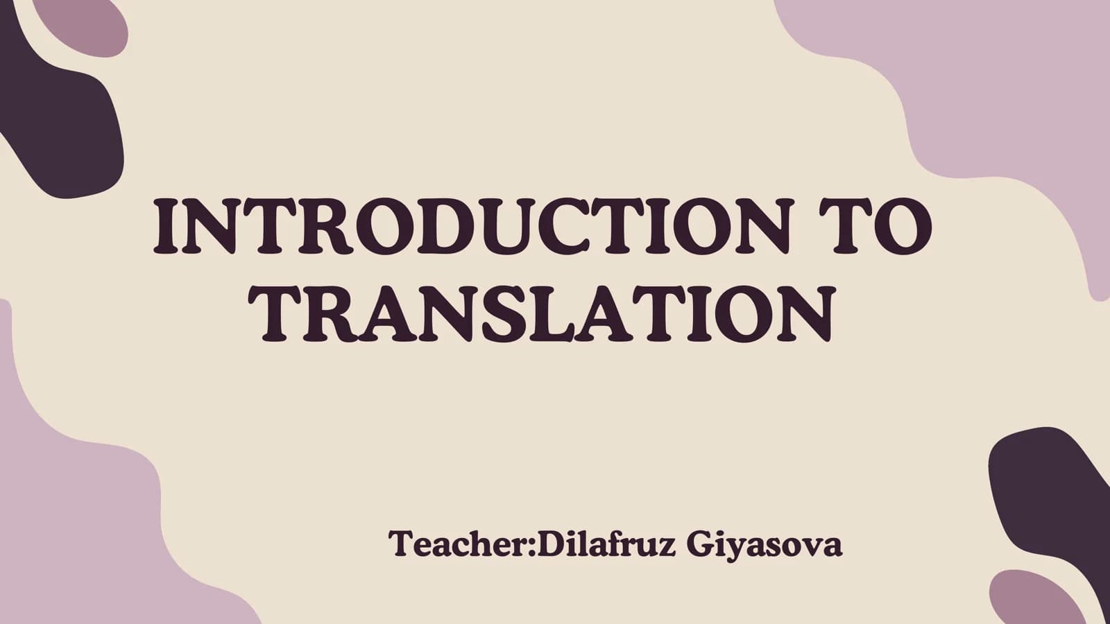INTRODUCTION TO TRANSLATION