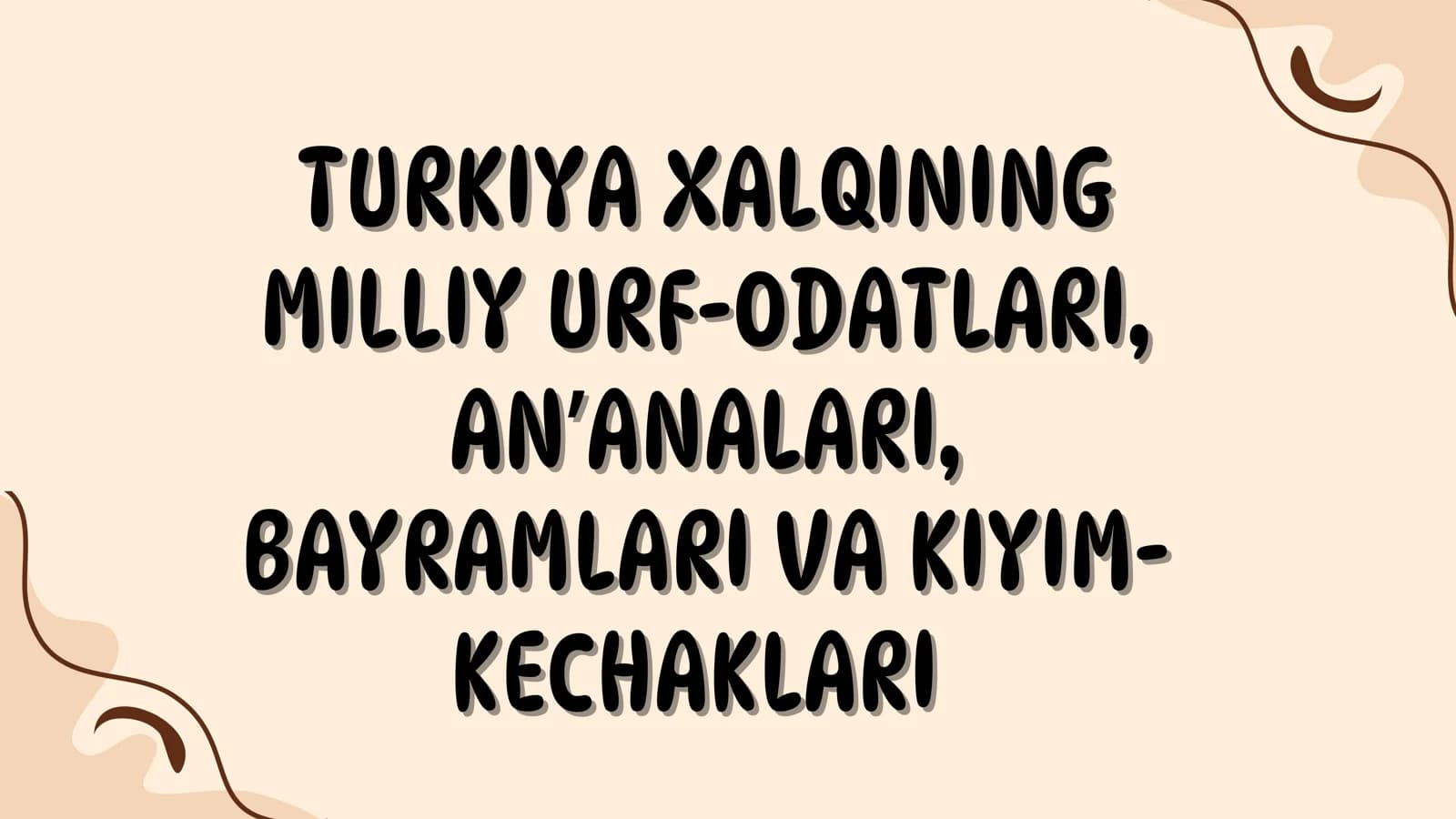 Turkiya Xalqining Milliy Urf-Odatlari, Anʼanlari, Bayramlari va Kiyim-Kechaklari