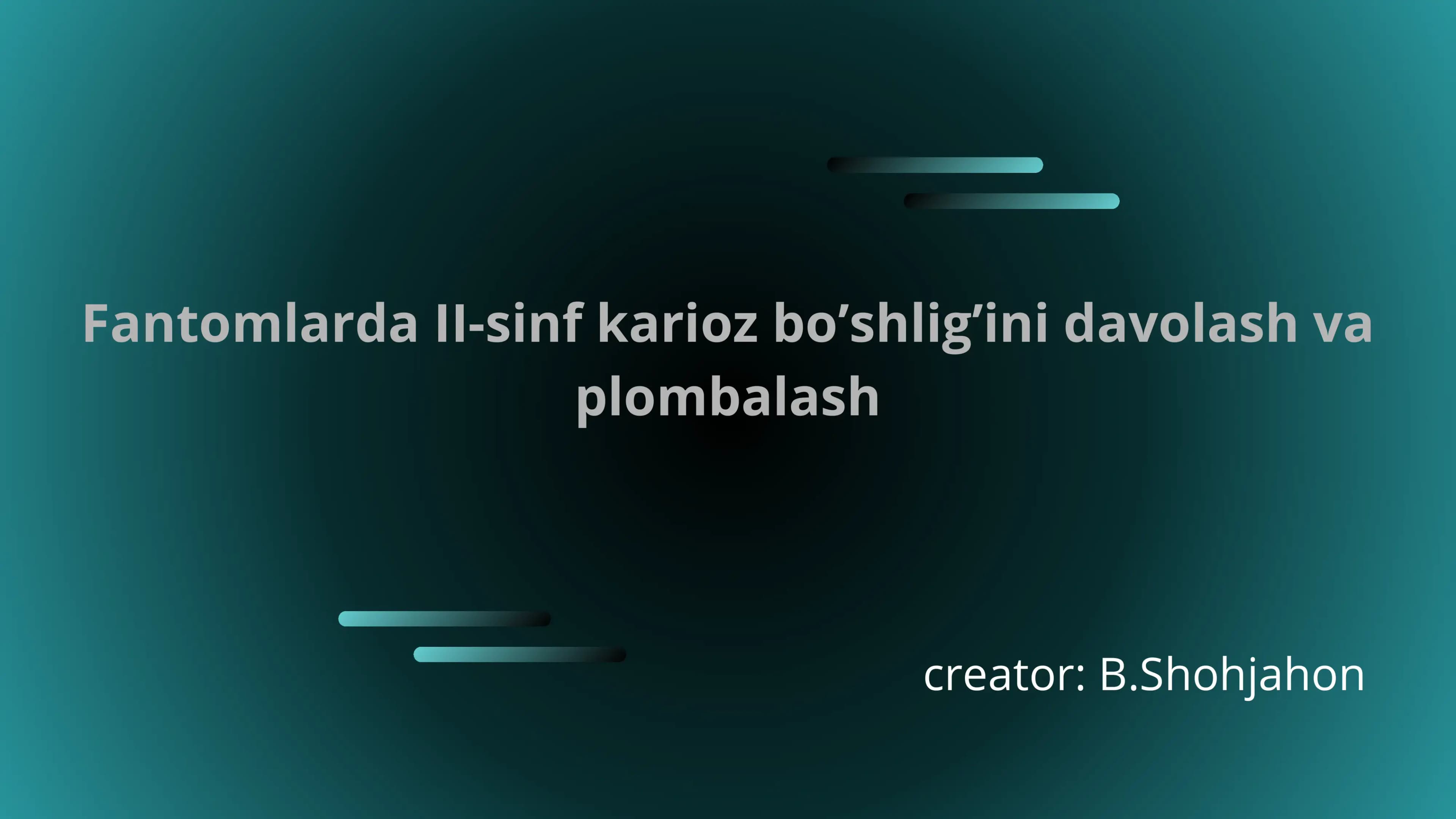 Fantomlarda II-sinf karioz bo’shlig’ini davolash va plombalash