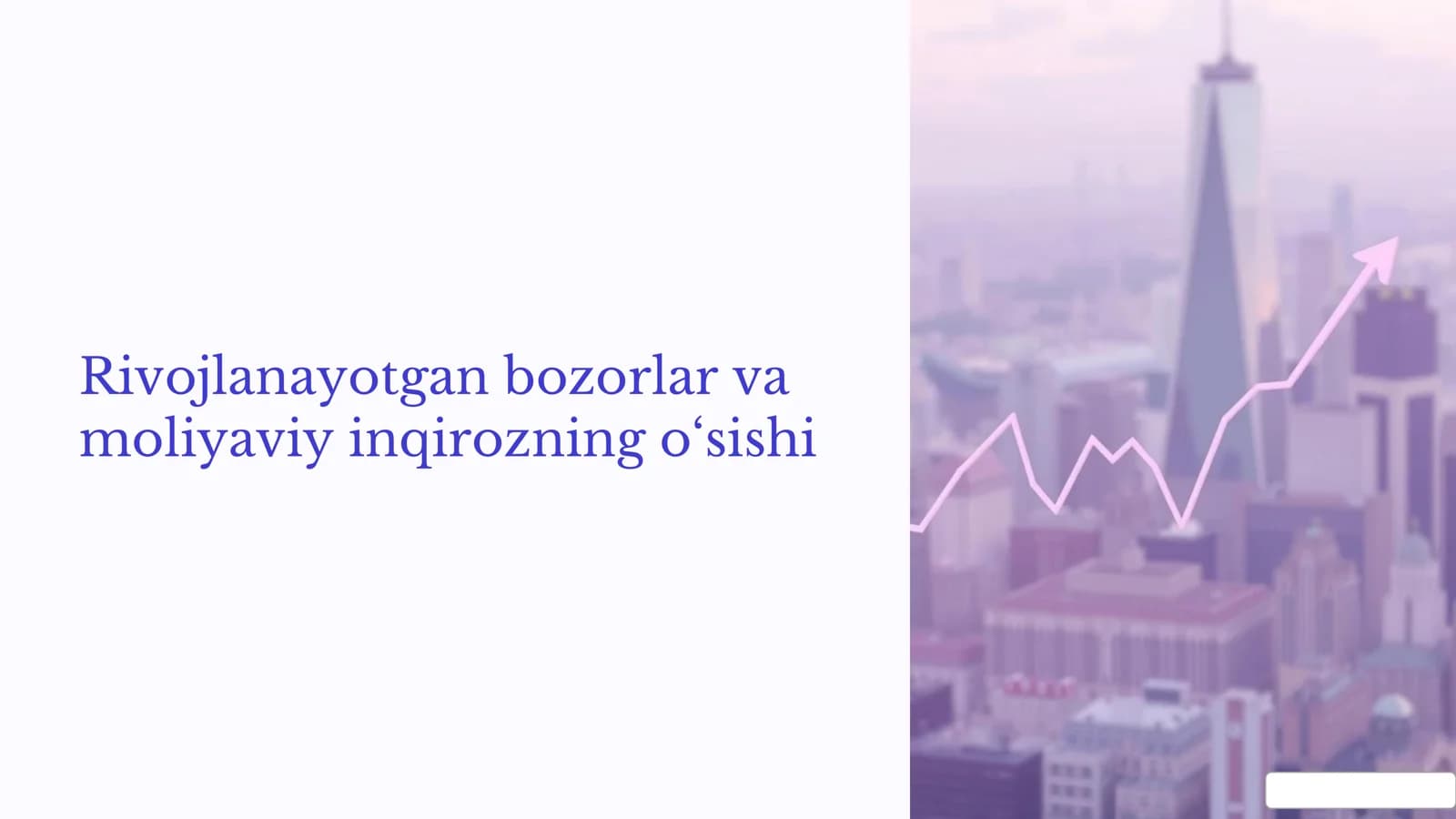 Rivojlanayotgan bozorlar va moliyaviy inqirozning o‘sishi