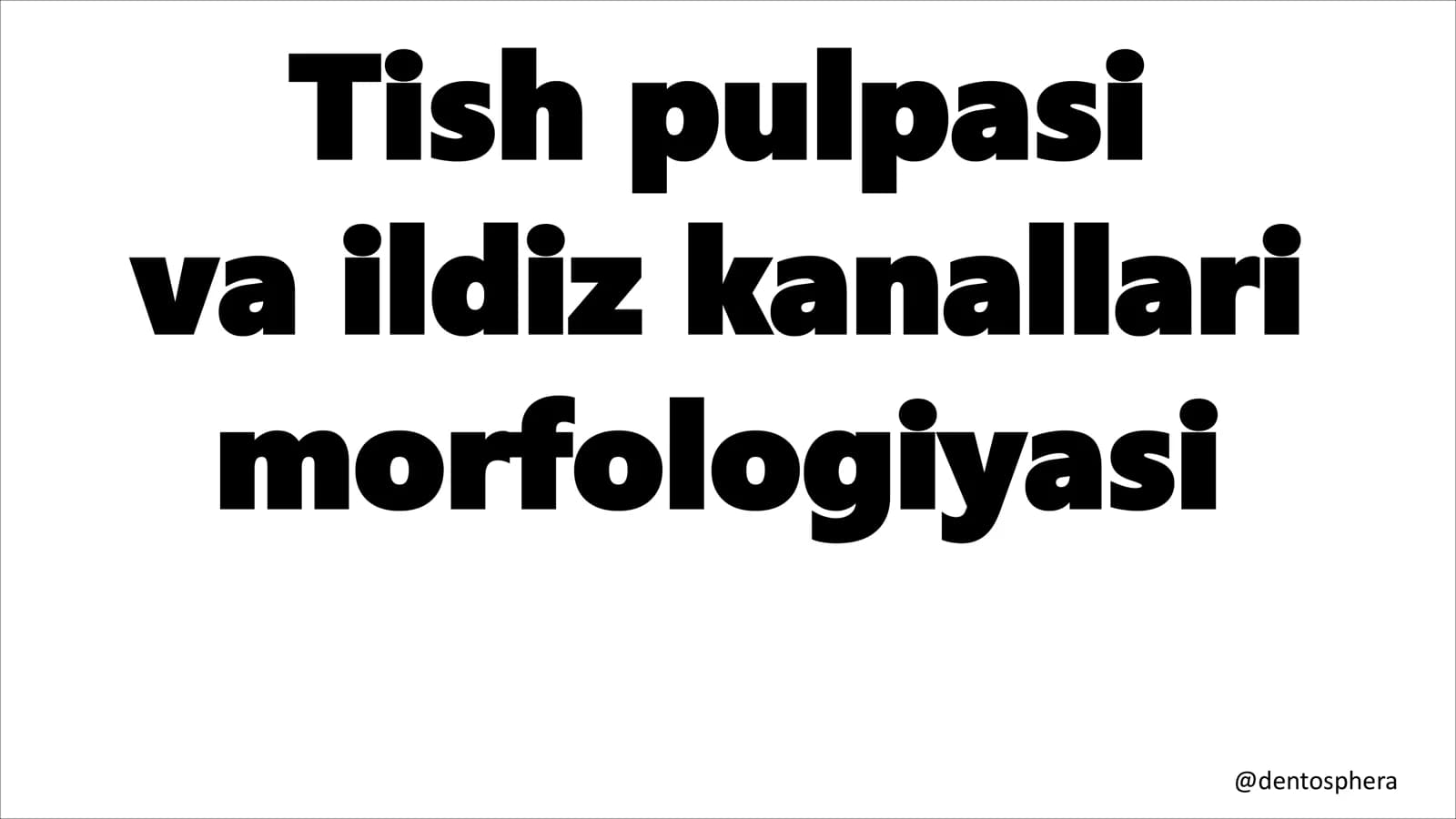 Ildiz kanallari anatomiyasi va morfologiyasi