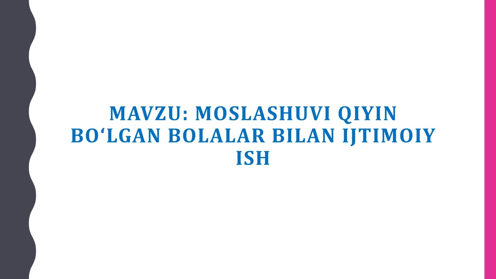 MOSLASHUVI QIYIN BO‘LGAN BOLALAR BILAN IJTIMOIY ISH