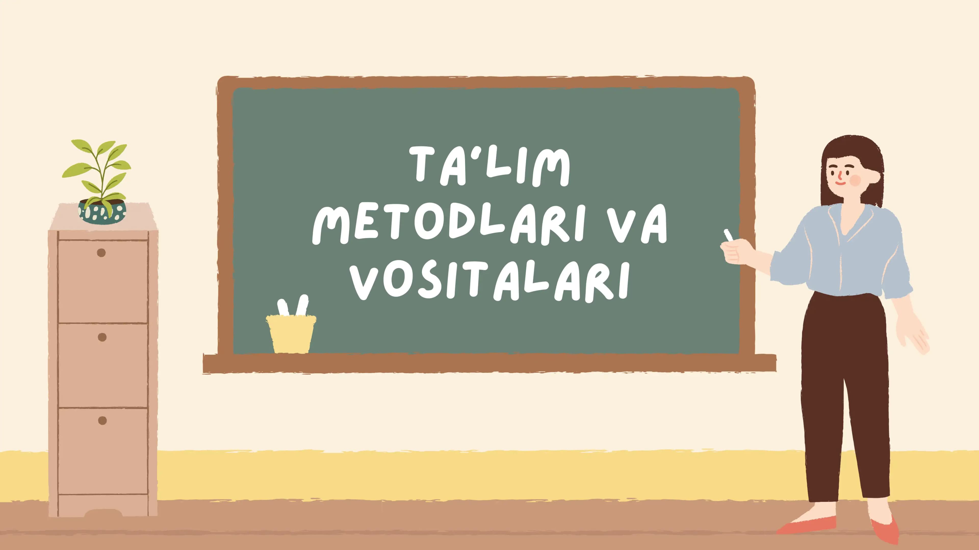 Ta'lim Metodlari va Vositalari
