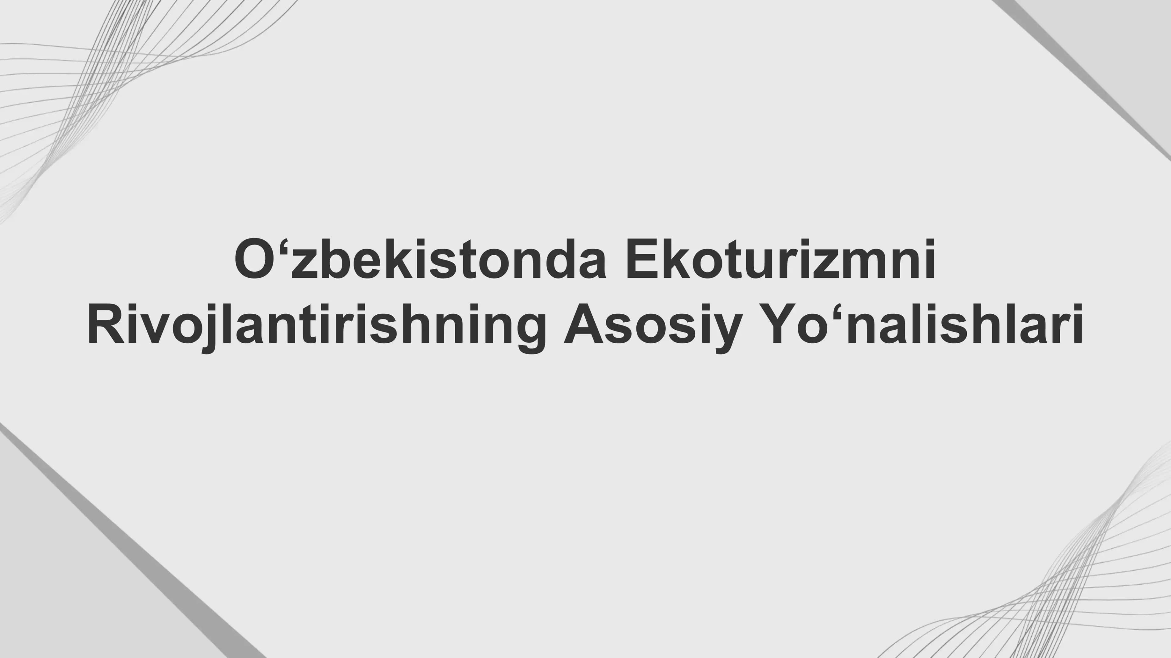 Oʻzbekistonda Ekoturizmni Rivojlantirishning Asosiy Yoʻnalishlari
