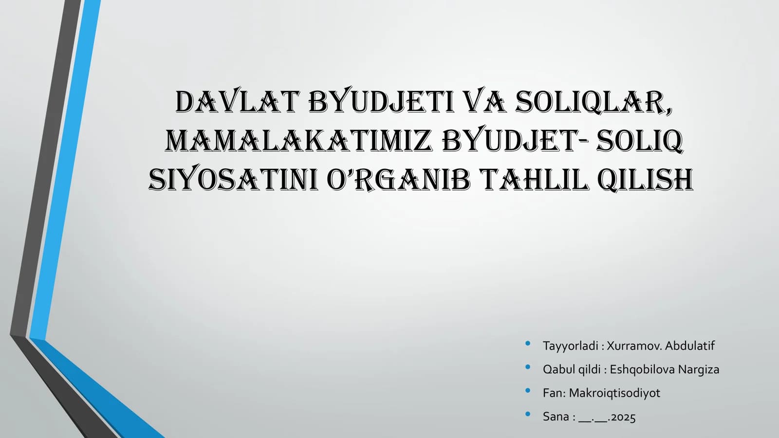 Davlat byudjeti va soliqlar , mamalakatimiz byudjet soliq siyosatini o’rganib tahlil qilish