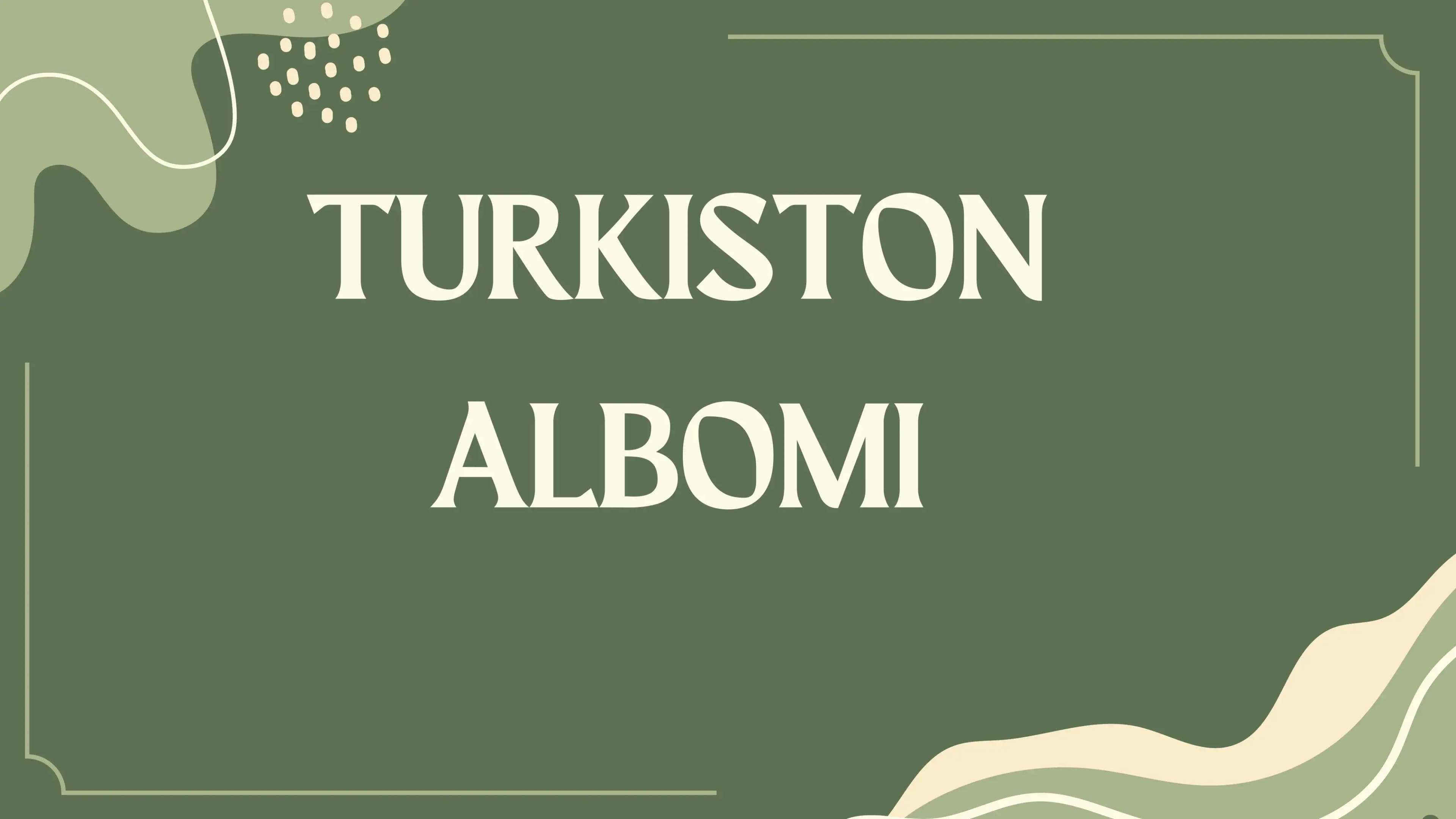 TURKISTON ALBOMI